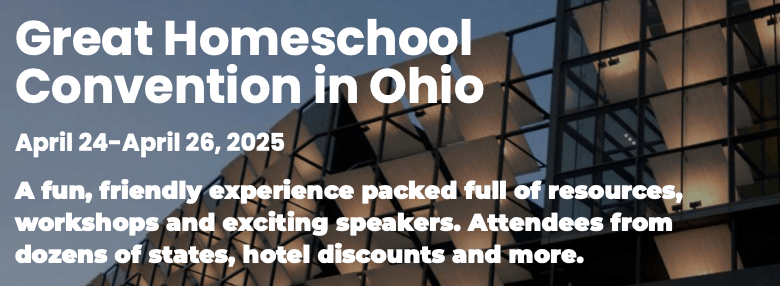 Great Homeschool Convention - Ohio April 24-26